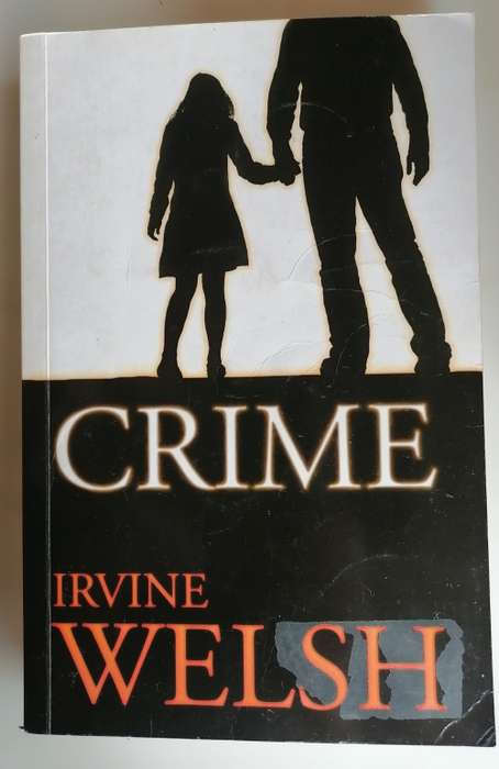 Crime by Irvine Welsh
