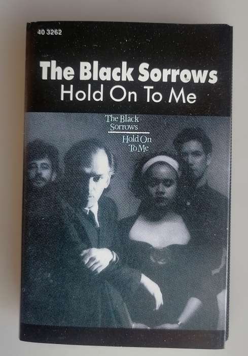 The black sorrows - Hold on to me tape