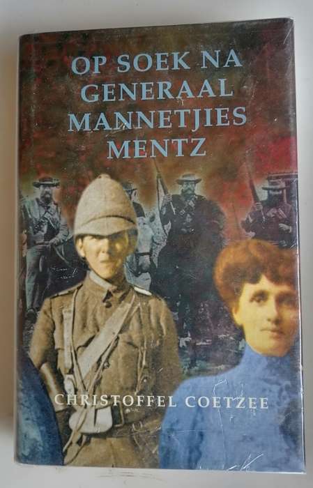 Op soek na Generaal Mannetjies Mentz deur Christoffel Coetzee