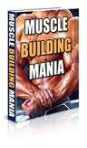 MUSCLE BUILDING MANIA  E-BOOK