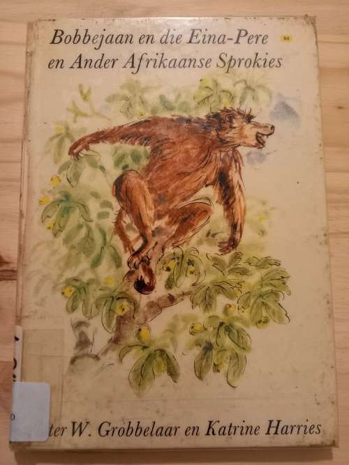 Bobbejaan en die Eina-Pere en ander Afrikaanse Sprokies deur Pieter W Grobbelaar ( 1972 druk)