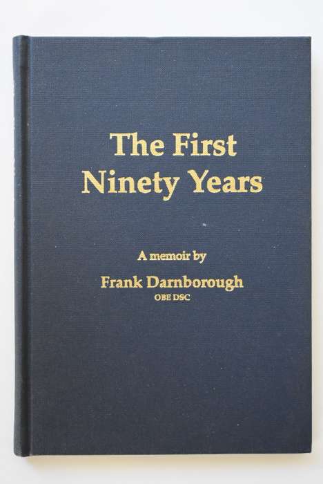 F. Darnborough OBE DSC: The First Ninety Years. Cape Town 1992