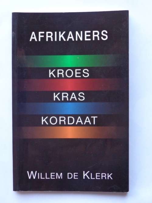 Willem de Klerk: Afrikaners Kroes Kras Kordaat. Human & Rousseau, Derde Druk, 2002.