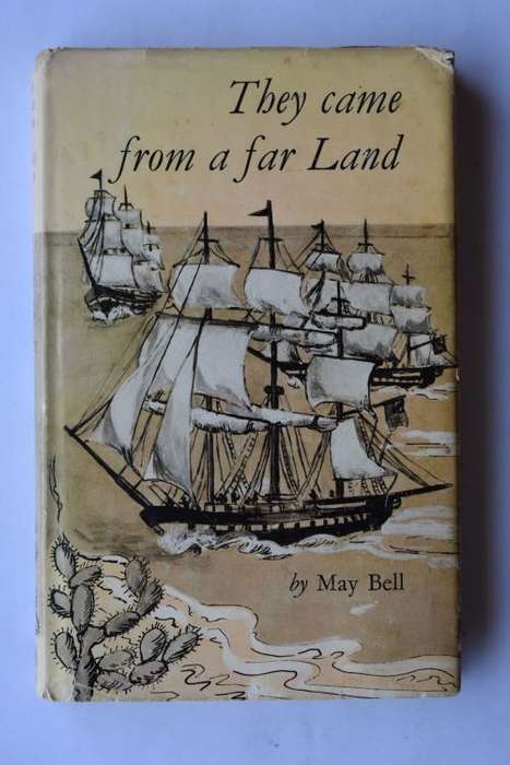 May Bell: They Came From A Far Land. Cape Town, 1963.