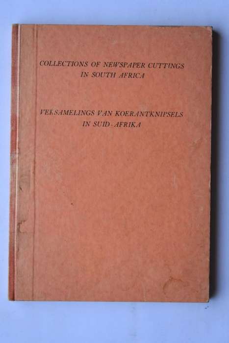 State Library:Collections Of Newspaper Cuttings In South Africa. Pretoria, 1973.