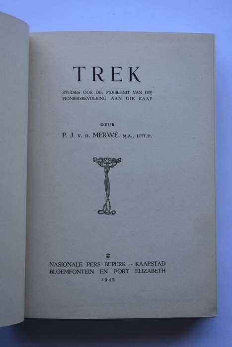 P. J. v. d. Merwe: Trek. Kaapstad, 1945.
