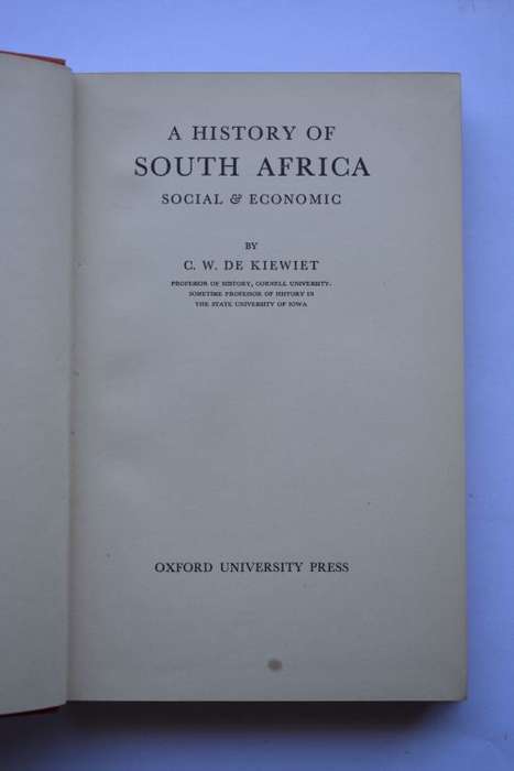 C. W. De Kiewiet: A History Of South Africa. London, 1941.