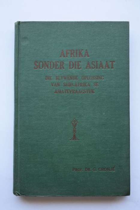 G. Cronje: Africa Sonder Die Asiaat. Johannesburg, 1946.