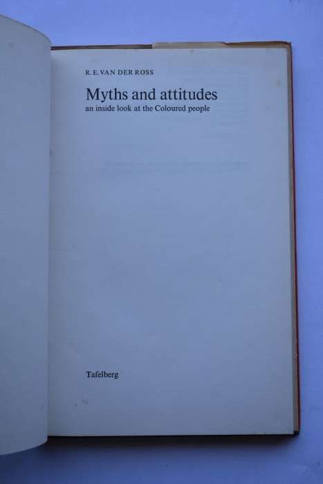 R.E. Van Der Ross: Myths and Attitudes. Cape Town, 1979.