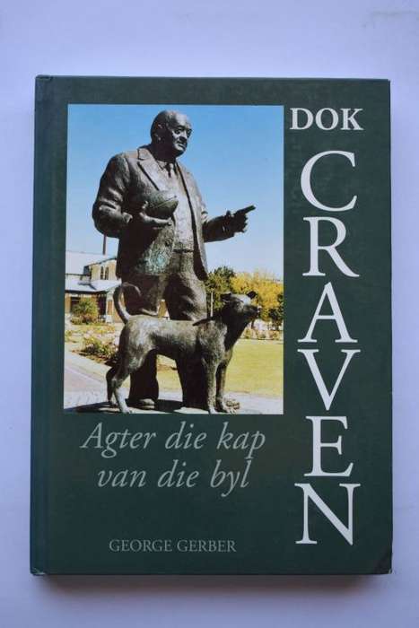 George Gerber: Doc Craven. Agter die kap van die byl. Stellenbosch, 2000.