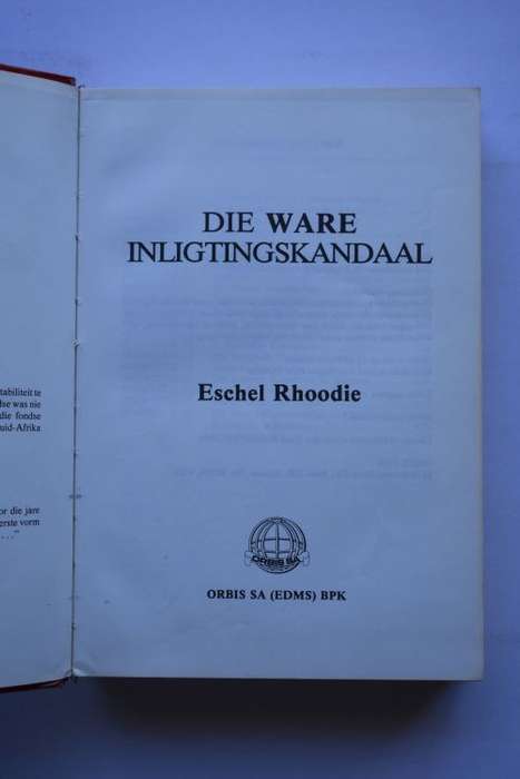 Eschel Rhoodie: Die Ware Inligtingskandaal. Pretoria, 1984.