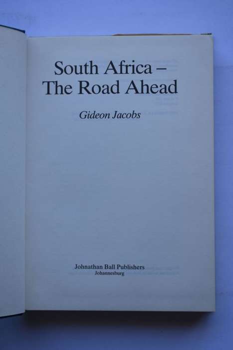 Gideon Jacobs: South Africa The Road Ahead. Johannesburg, 1986.
