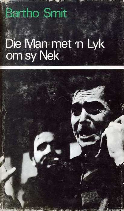 Die Man met 'n Lyk om sy Nek - Bartho Smit