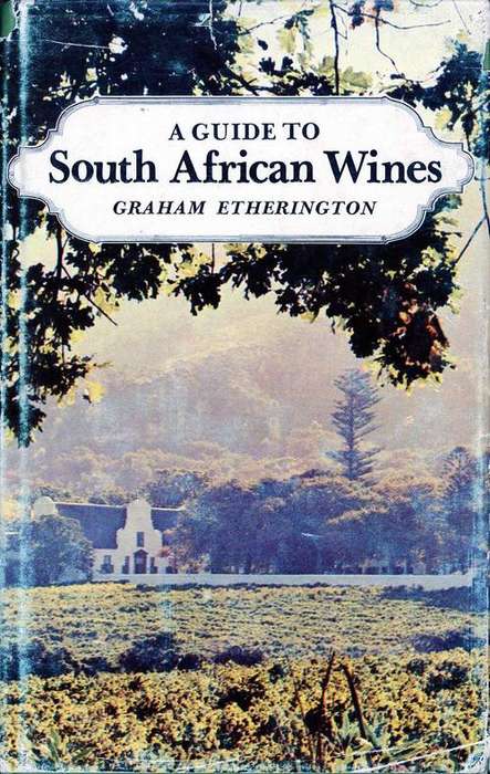 A Guide to South African Wines - Graham Etherington
