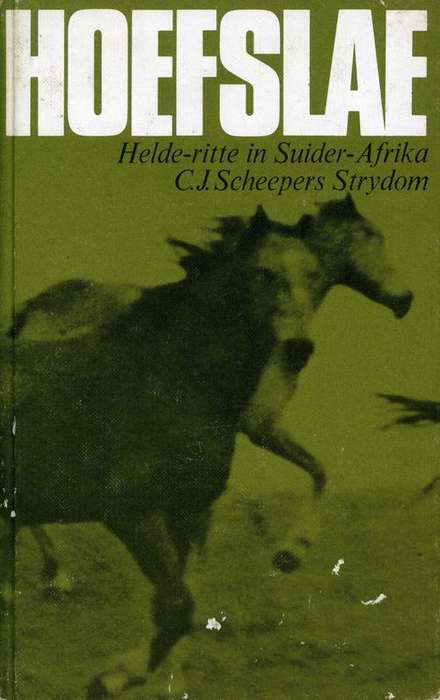 Hoefslae - Helde-ritte in Suider-Afrika - C.J. Scheepers Strydom