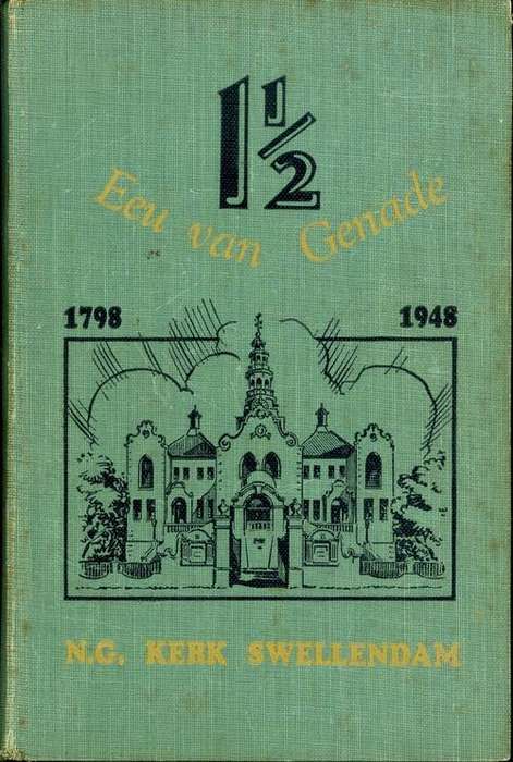Een-en-'n-Halwe Eeu van Genade, 1798-1948, N.G. Kerk Swellendam - DS. W.A. Alheit