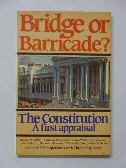 Bridge or Barricade? The Constitution, A First Appraisal - Fleur de Villiers (editor)