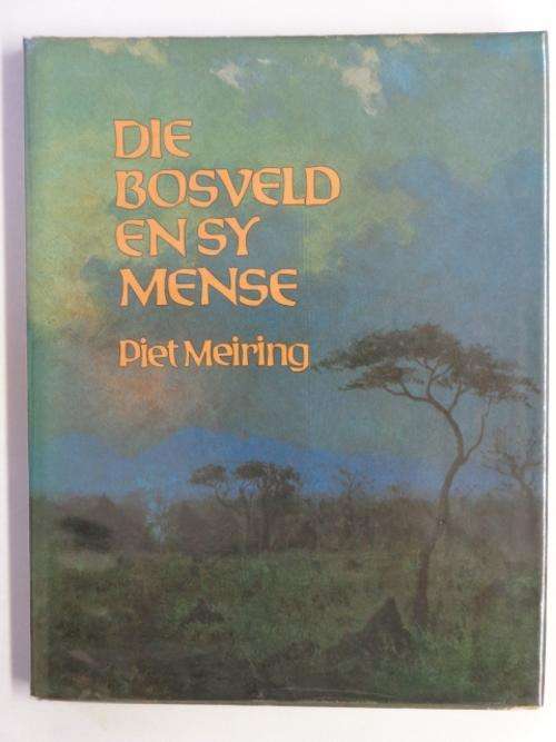 Die Bosveld en Sy Mense - Piet Meiring