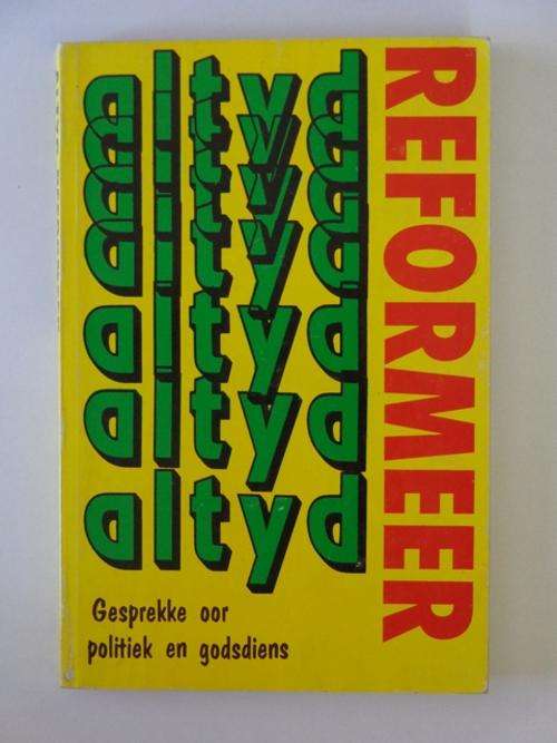 Altyd Reformeer, Besinning oor Politiek en Godsdiens.