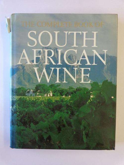 The Complete Book of South African Wine - John Kench, Phyllis Hands & David Hughes
