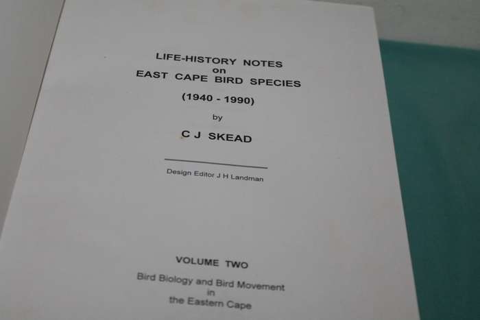 C J Skead Life History Notes on Eastern Cape Bird Species Vol 1 & 2 1940-1990