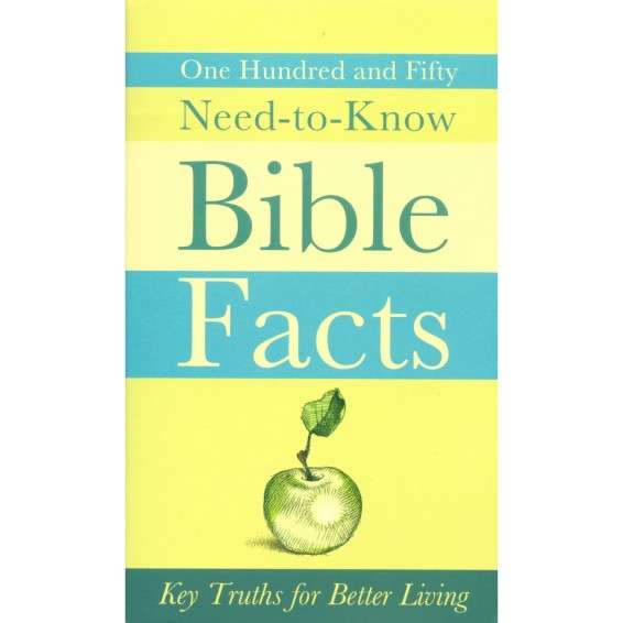 [B:2:S]-One Hundred and Fifty Need-To-Know Bible Facts