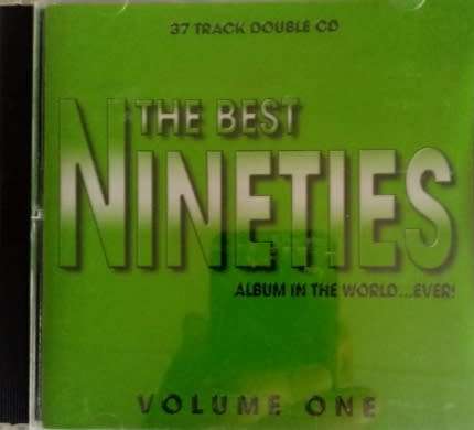 THE BEST NINETIES ALBUM IN THE WORLD ....EVER - VOLUME 1 - DOUBLE CD