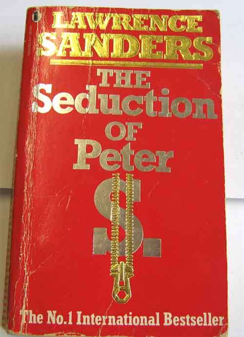 The Seduction of Peter $ - Lawrence Sanders The No. 1 International Bestseller
