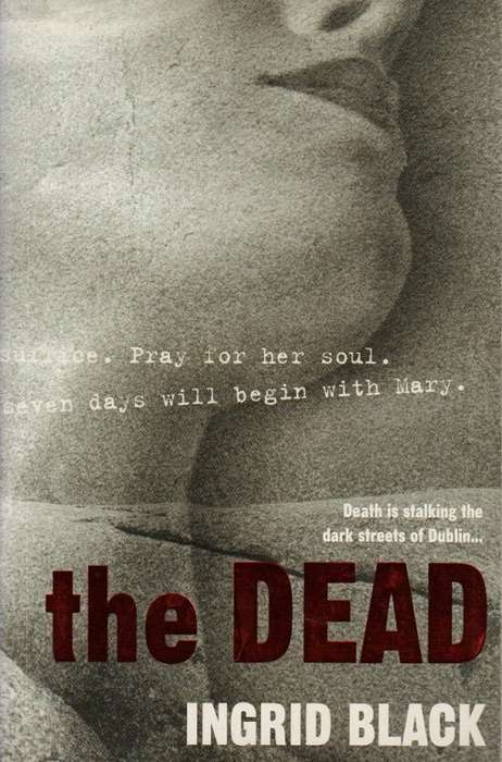INGRID BLACK: The Dead - 15cmX23cm Softcover - 1st Headline Ed - 314 pages - 2003 - Once Read Only