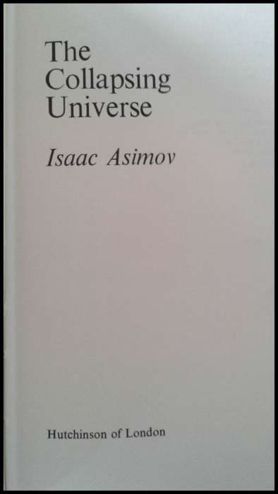 Isaac Asimov: The Collapsing Universe: The Story of Black Holes - Large Hardcover - 140mm by 230mm