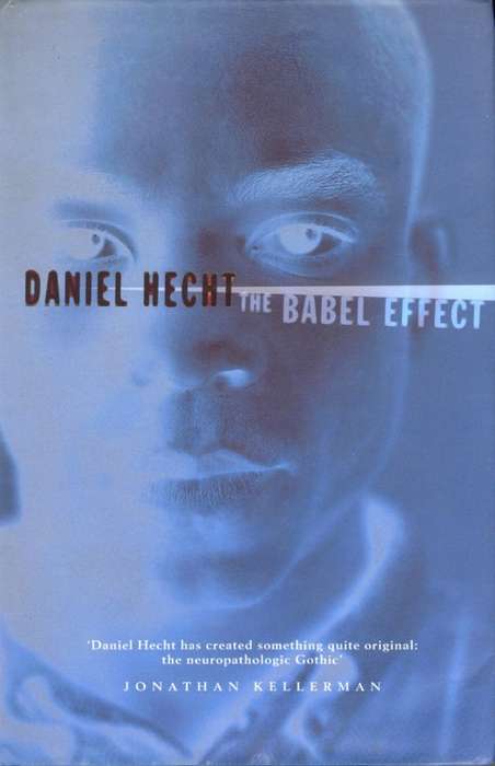 The Babel Effect by DANIEL HECHT - MACMILLAN, 1st Edition + 1st Printing Softcover - Excellent Cond.