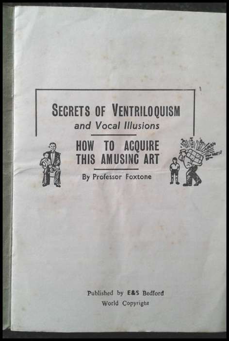 Secrets of Ventriloquism by Prof. Foxtone - Instruction Manual - With 4XPage Booklet: Voice Throwing