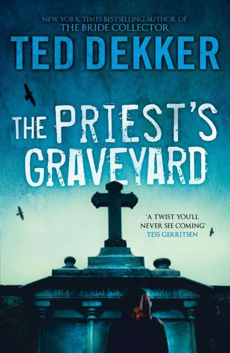 TED DEKKER: The Priest`s Graveyard - Softcover - 2011 - Hodder & Stoughton VG+