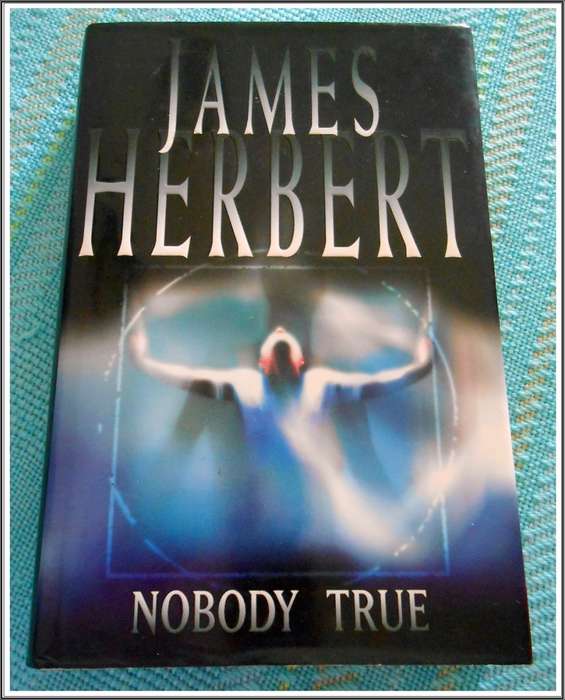 NOBODY TRUE James Herbert - First Edition + 1st Impression - UK 2003 Large Hardcover - Condition: B+