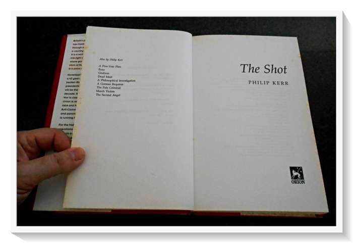 The Shot by PHILIP KERR - First Edition - 1999 - ORION Publishers - Large Hardcover - Condition:B+