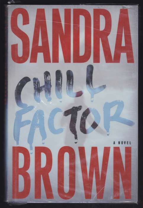 Chill Factory by SANDRA BROWN - First Edition USA - Simon&Schuster - 2005 Condition: B+