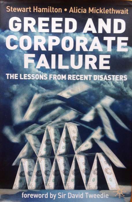 Greed and Corporate Failure - The Lessons from Recent Disasters - Hardcover
