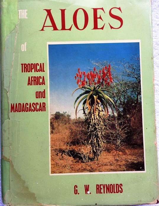 The Aloes of Tropical Africa and Madagascar - Dr G W Reynolds - Hardcover - Signed by Author