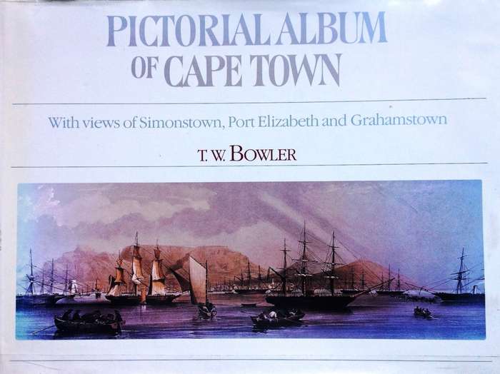 Pictorial Album of Cape Town, with views of Simon's Town, Port Elizabeth, Graham's Town - T W BOWLER
