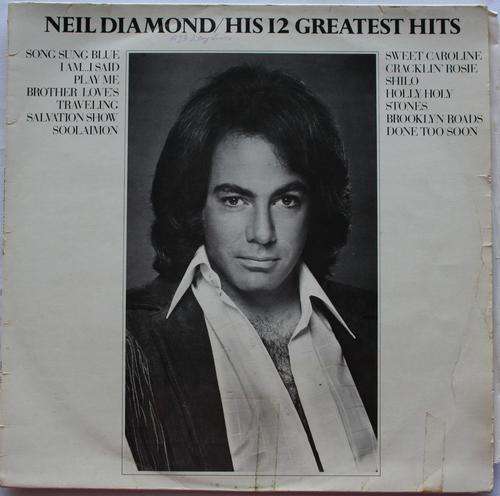 NEIL DIAMOND -- HIS 12 GREATEST HITS -- VINYL LP RECORD