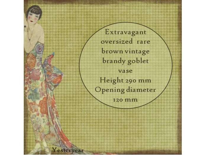 Extravagant oversized  rare brown vintage brandy goblet vase