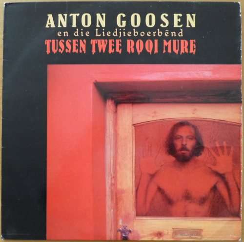 Anton Goosen en Die Liedjieboerbênd - Tussen Twee Rooi Mure