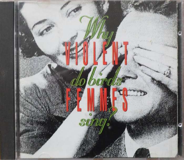 Violent Femmes - Why Do Birds Sing?