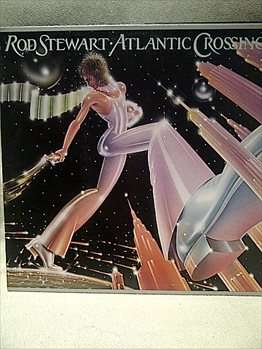 ROD STEWART - ATLANTIC CROSSING : LP