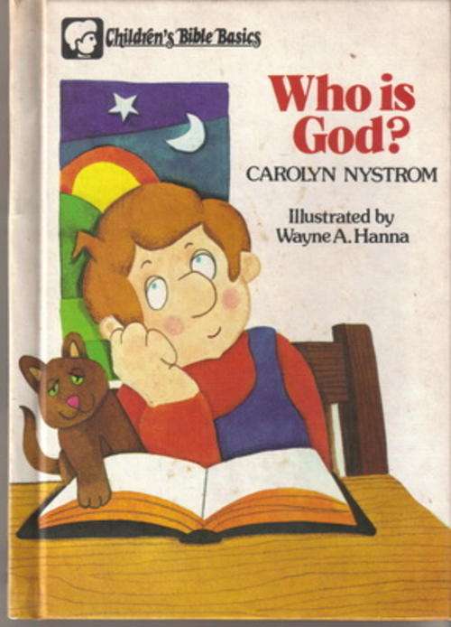 Who is God ? by Carolyn Nystrom