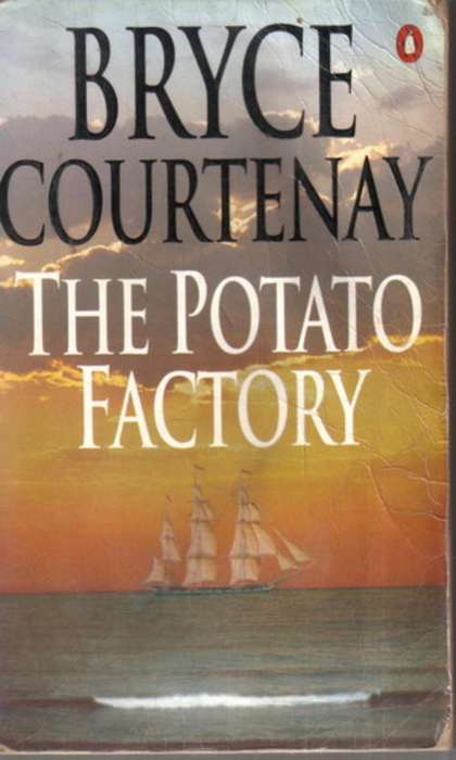 The Potato Factory by Bryce Courtenay