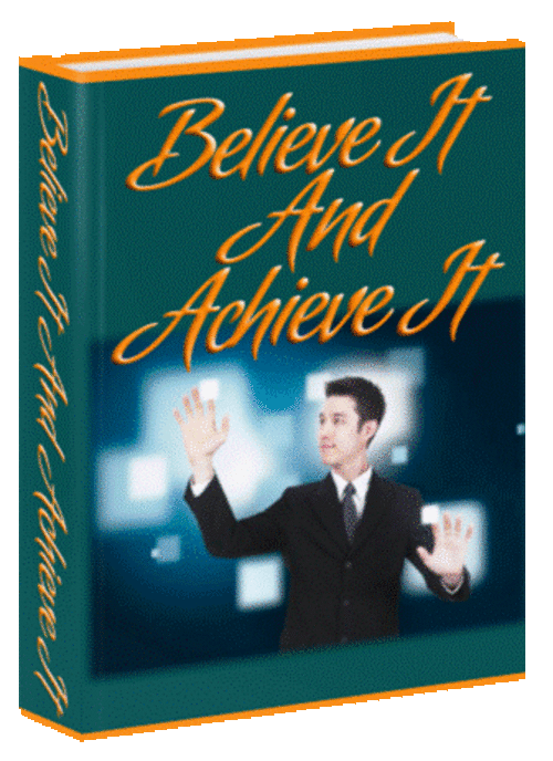 Believe It & Achieve It - FREE DOWNLOAD/1000 FREE on CD - Self Improvement