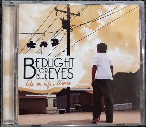 Bedlight for Blue Eyes - Life on Life`s Terms