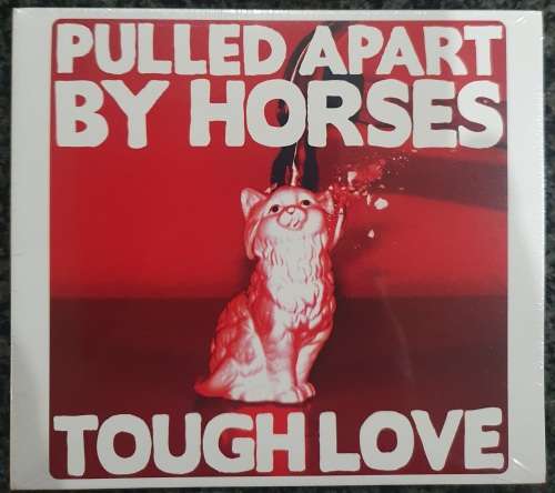 Pulled Apart By Horses - Tough Love