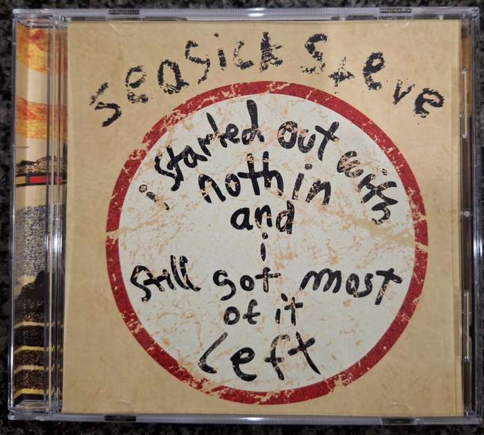 Seasick Steve - I Started Out with Nothin and I Still Got Most of It Left